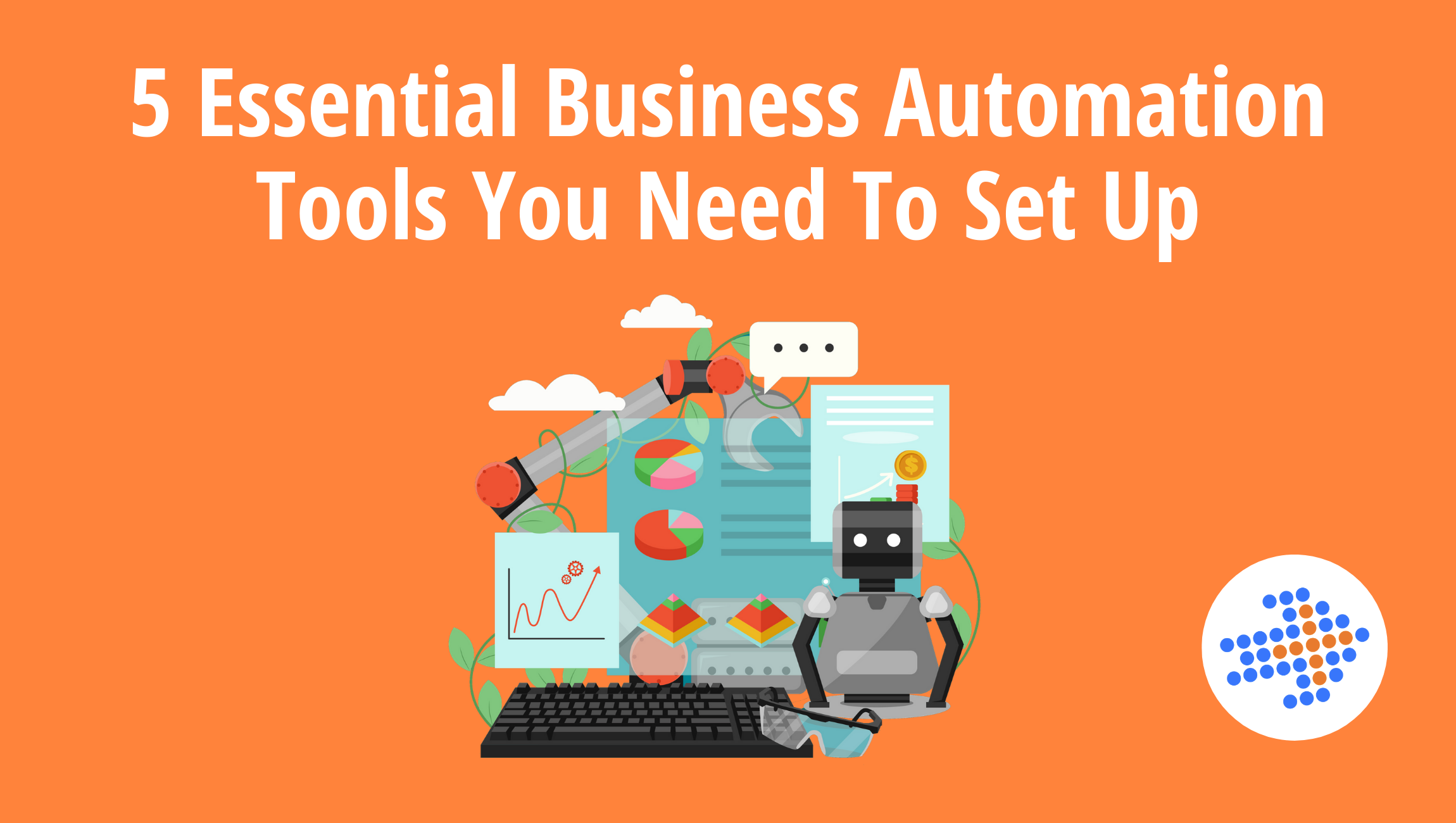 5 Essential Business Automation Tools You Need To Set Up